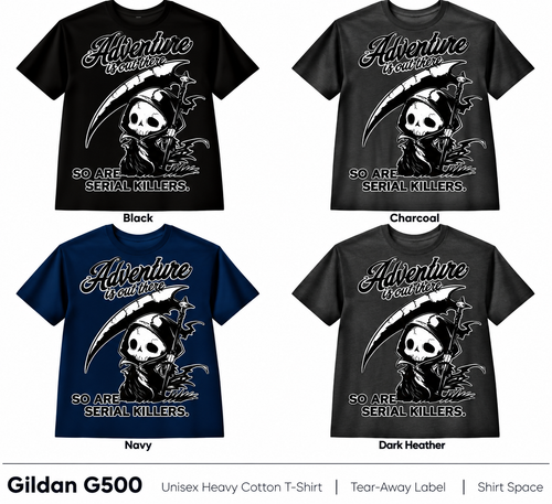 Adventure Is Out There So Are Serial Killers T-shirt color options