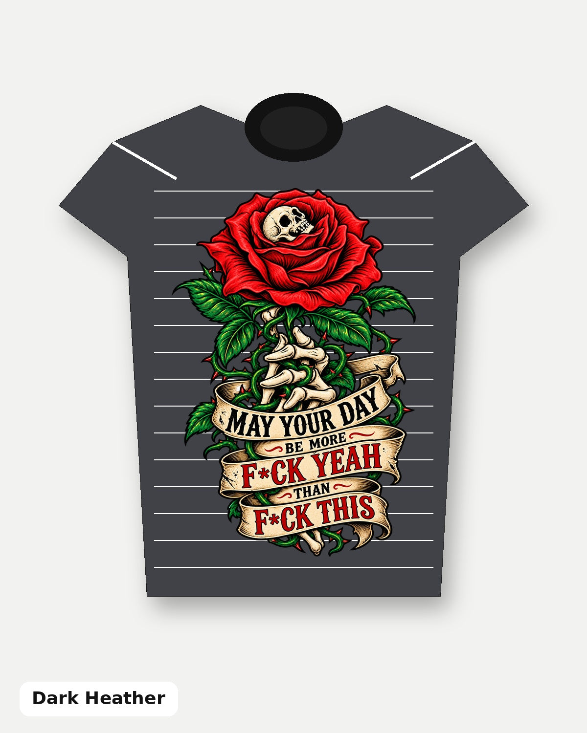 May Your Day Be More F*ck Yeah Than F*ck This T-Shirt - Dark Heather
