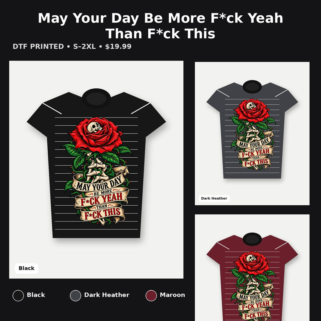 May Your Day Be More F*ck Yeah Than F*ck This T-Shirt promotional collage with available shirt colors