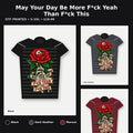 May Your Day Be More F*ck Yeah Than F*ck This T-Shirt promotional collage with available shirt colors