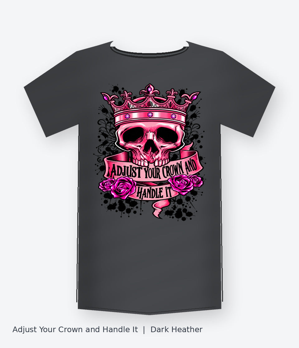 Adjust Your Crown and Handle It on dark heather T-shirt