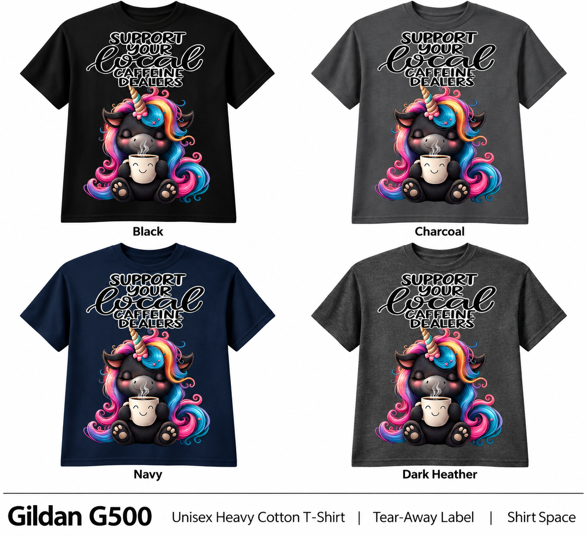 Support Your Local Caffeine Dealers T-shirt color options